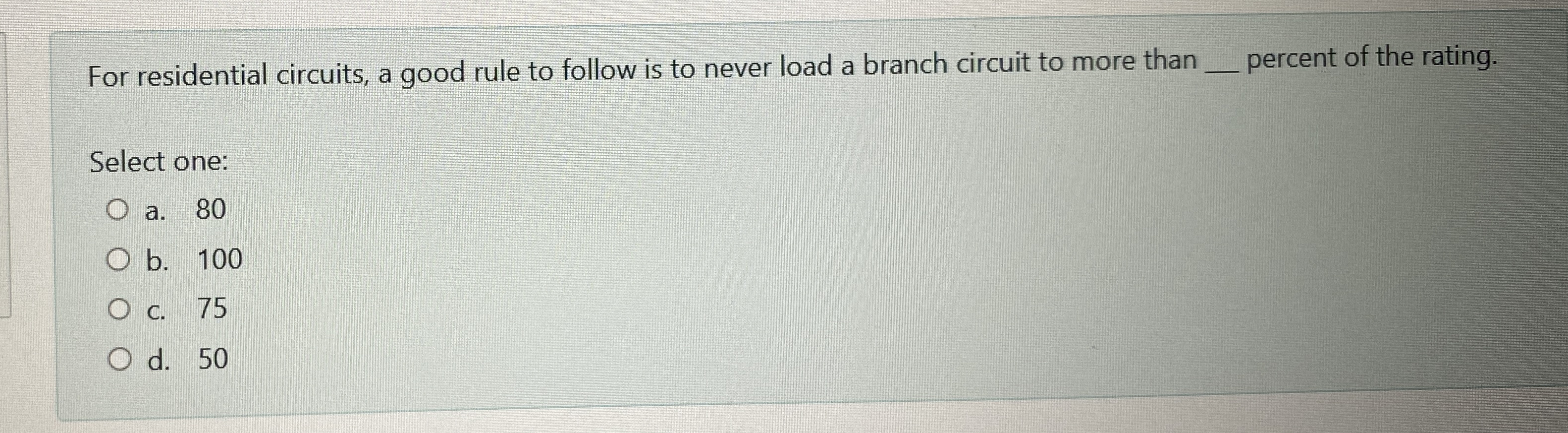 For residential circuits, a good rule to follow