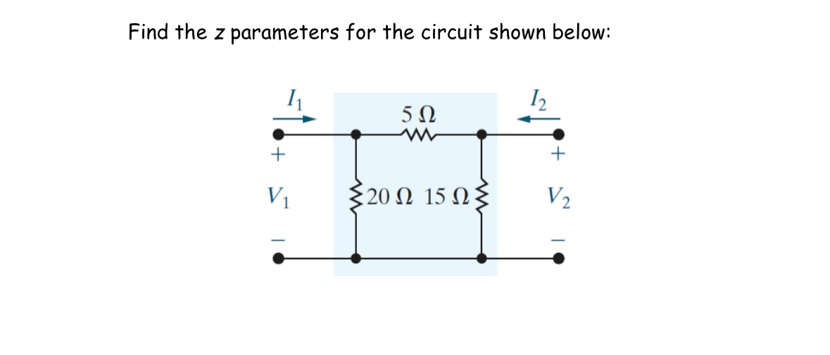 Find the z parameters for the circuit shown below: