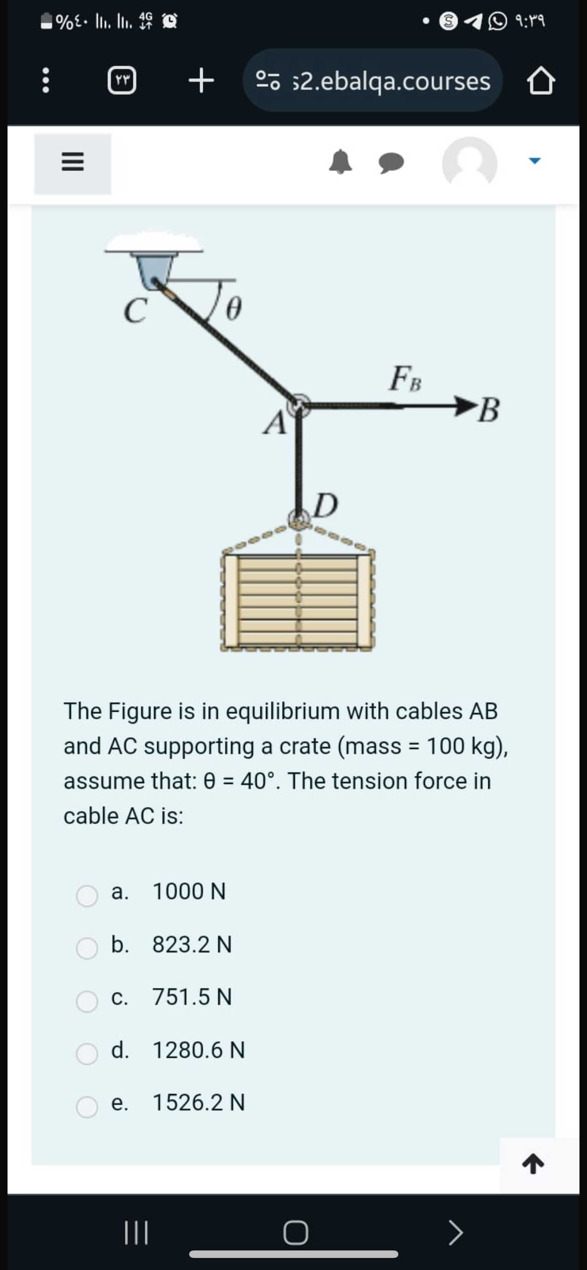 The Figure is in equilibrium with cables A B and