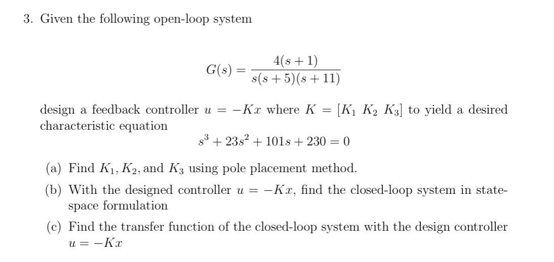 Given the following open - loop system G ( s ) =