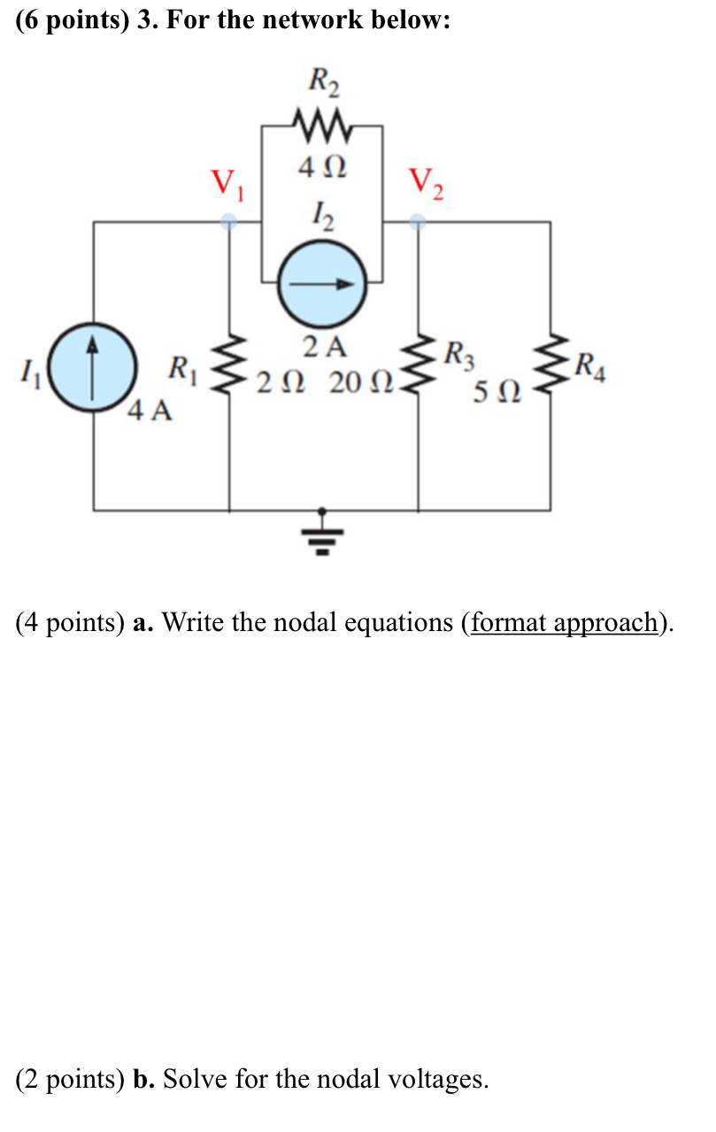 ( 6 points ) 3 . For the network below: ( 4