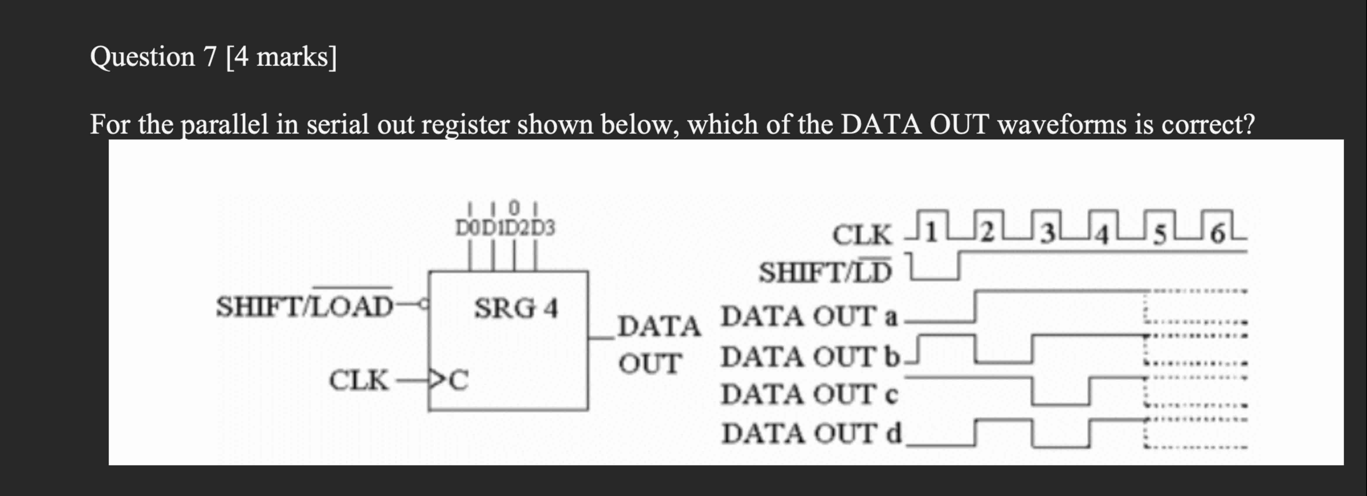 Question 7 [ 4 marks ] For the parallel in serial