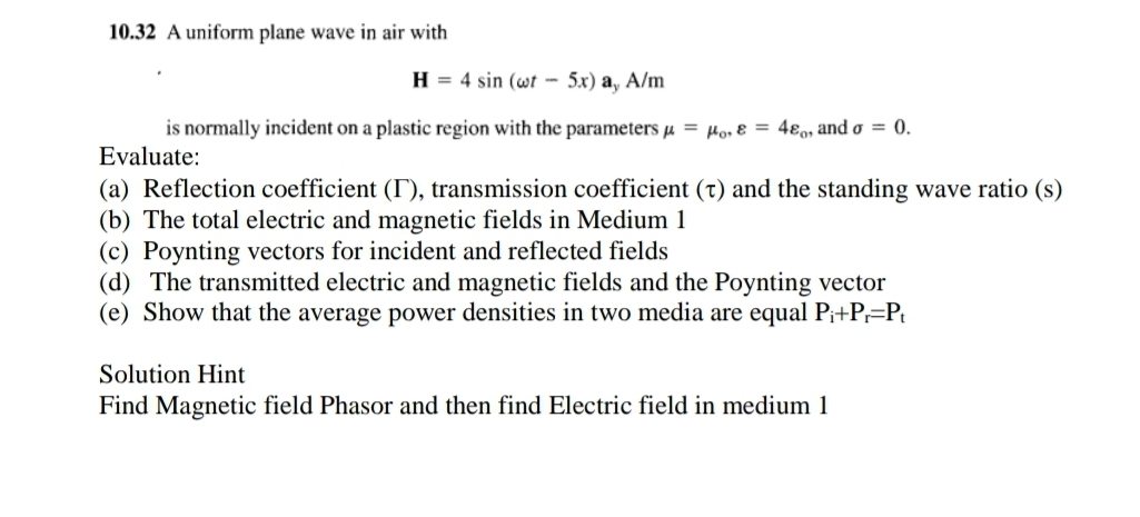 1 0 . 3 2 A uniform plane wave in air with H = 4
