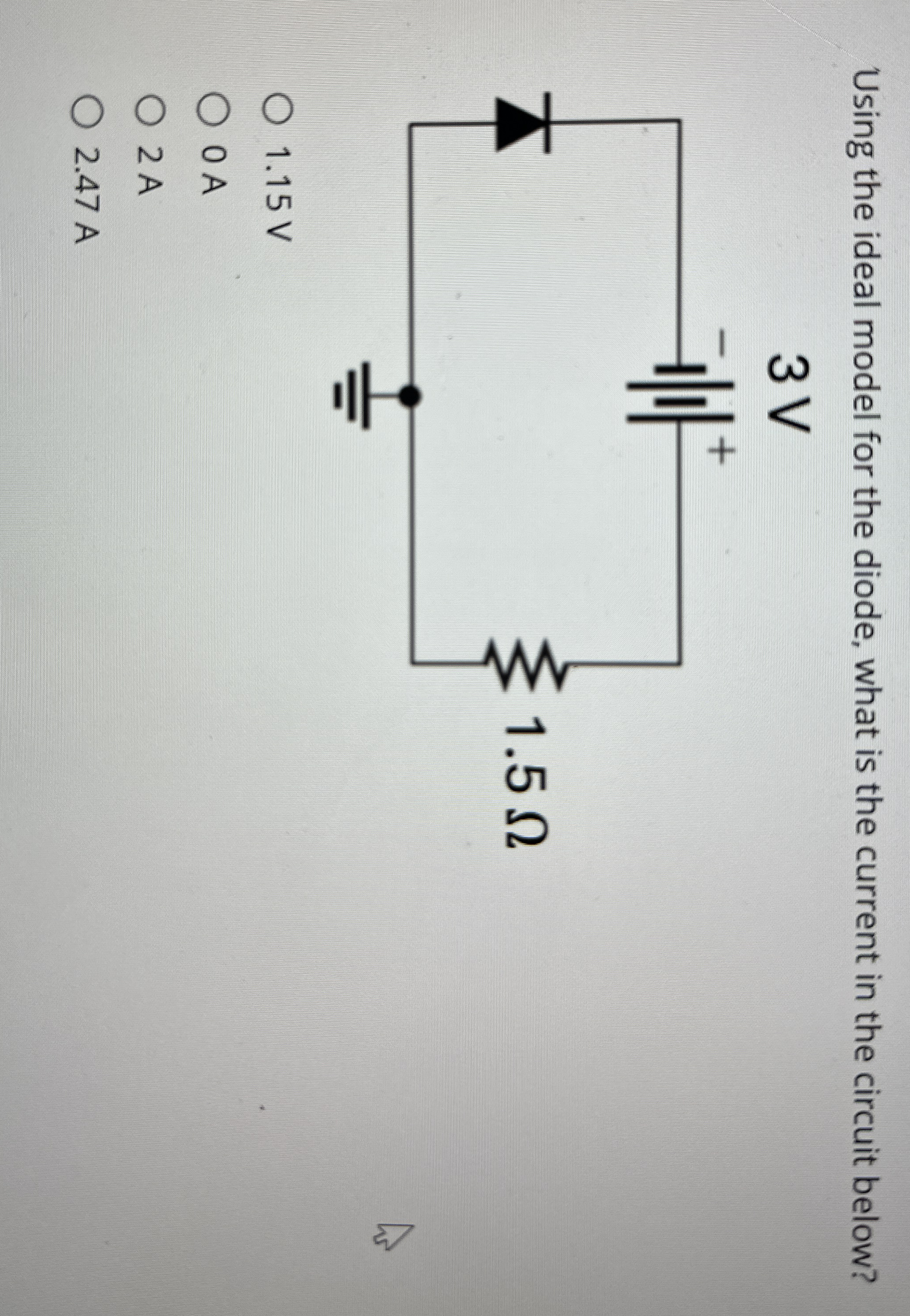 Using the ideal model for the diode, what is the