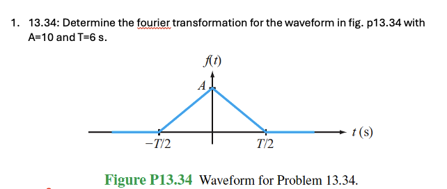 1 3 . 3 4 : Determine the fourier transformation