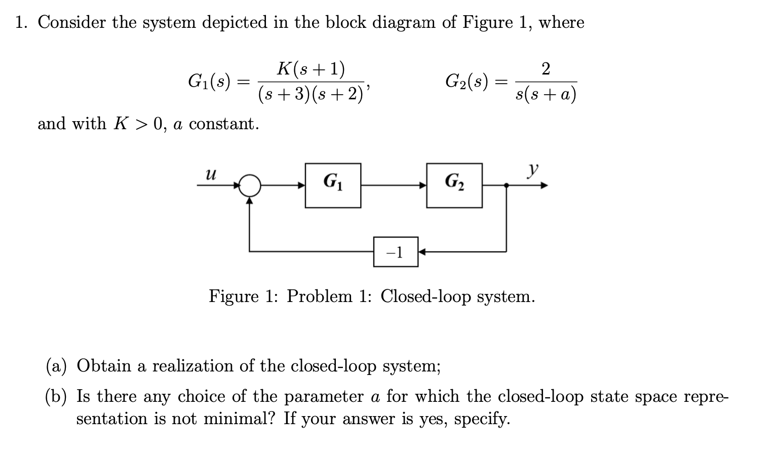 Consider the system depicted in the block diagram