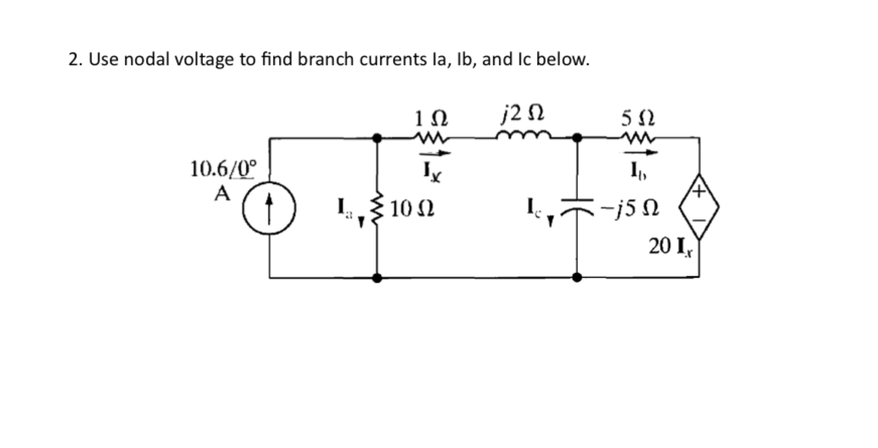 2 . Use nodal voltage to find branch currents la