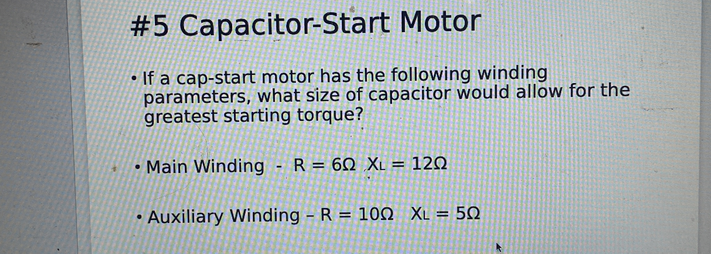 # 5 Capacitor - Start Motor If a cap - start