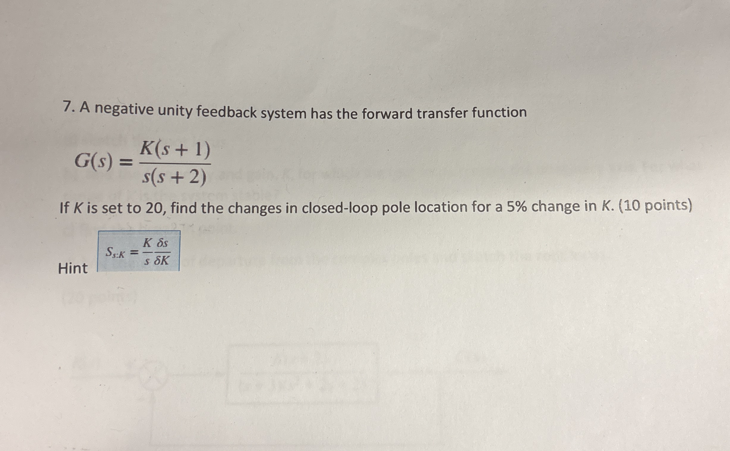 A negative unity feedback system has the forward