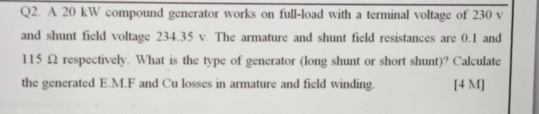 Q 2 . A 2 0 kW compound generator works on full -