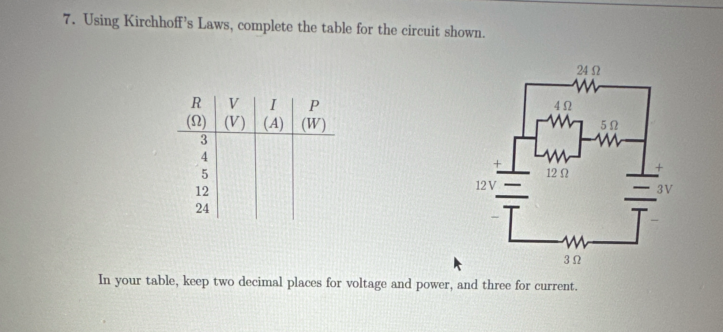 7 . Using Kirchhoff's Laws, complete the table