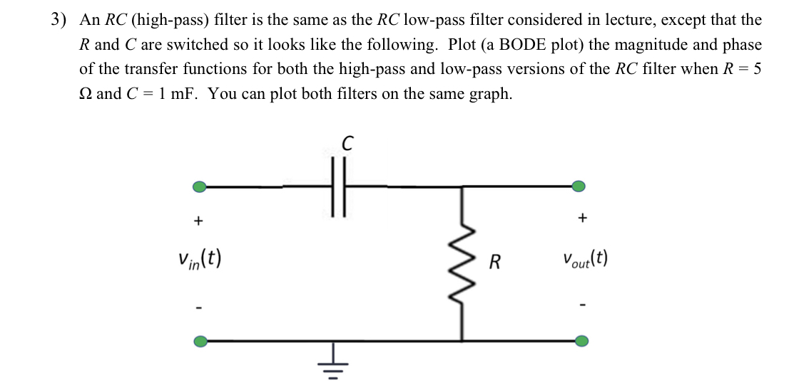 3 ) An \ ( R C \ ) ( high - pass ) filter is the