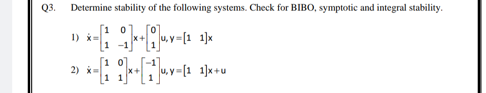 Q 3 . Determine stability of the following