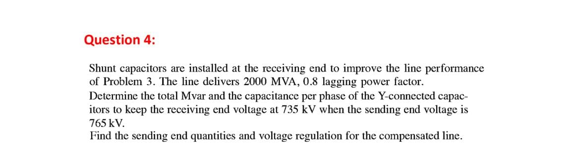 Question 4 : Shunt capacitors are installed at