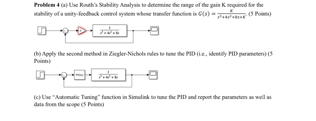 Problem 4 ( a ) Use Routh's Stability Analysis to