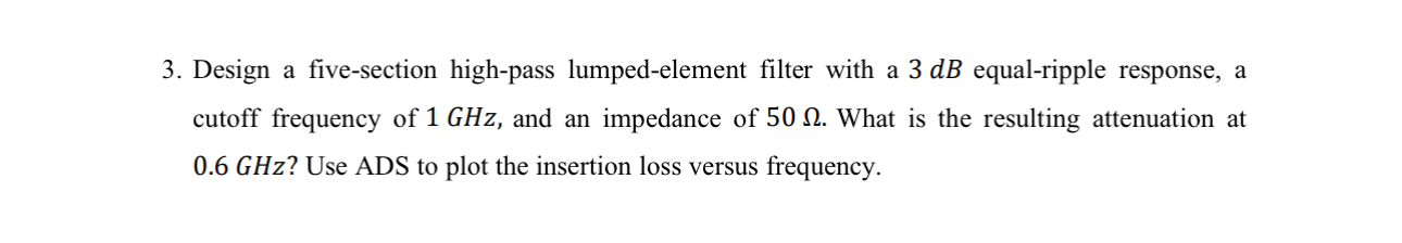 Design a five - section high - pass lumped -