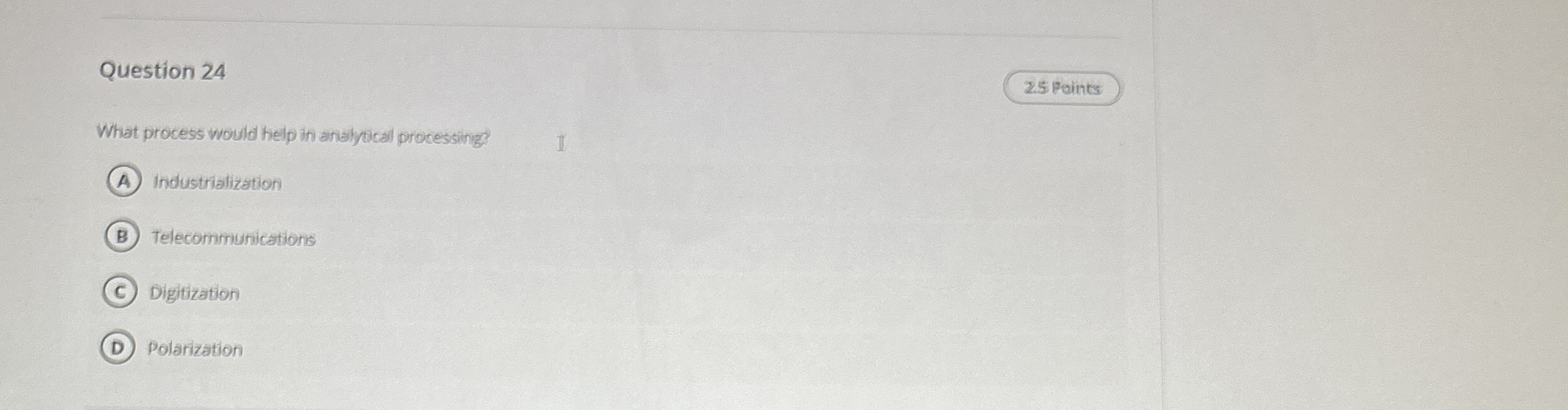 Question 2 4 What process would help in