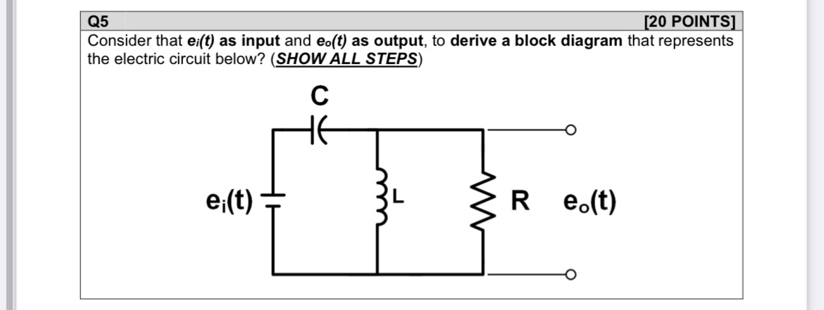 Q 5 [ 2 0 POINTS ] Consider that e i ( t ) as