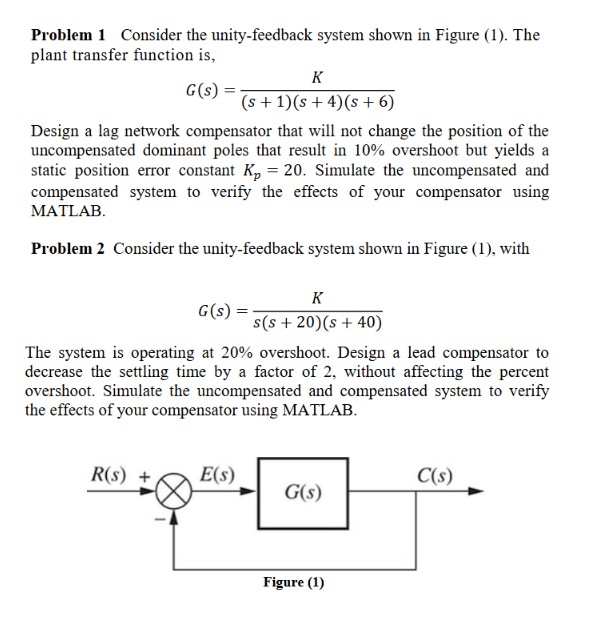 Problem 1 Consider the unity - feedback system