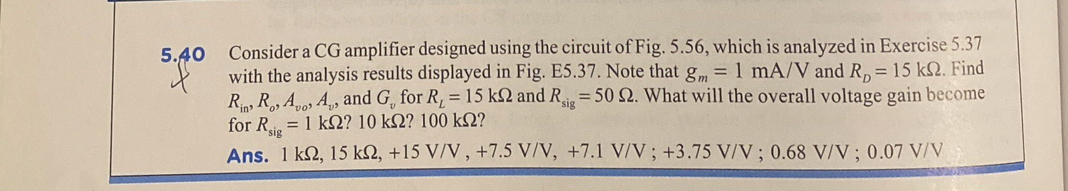5 . 4 0 Consider a CG amplifier designed using