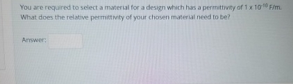 You are required to select a material for a