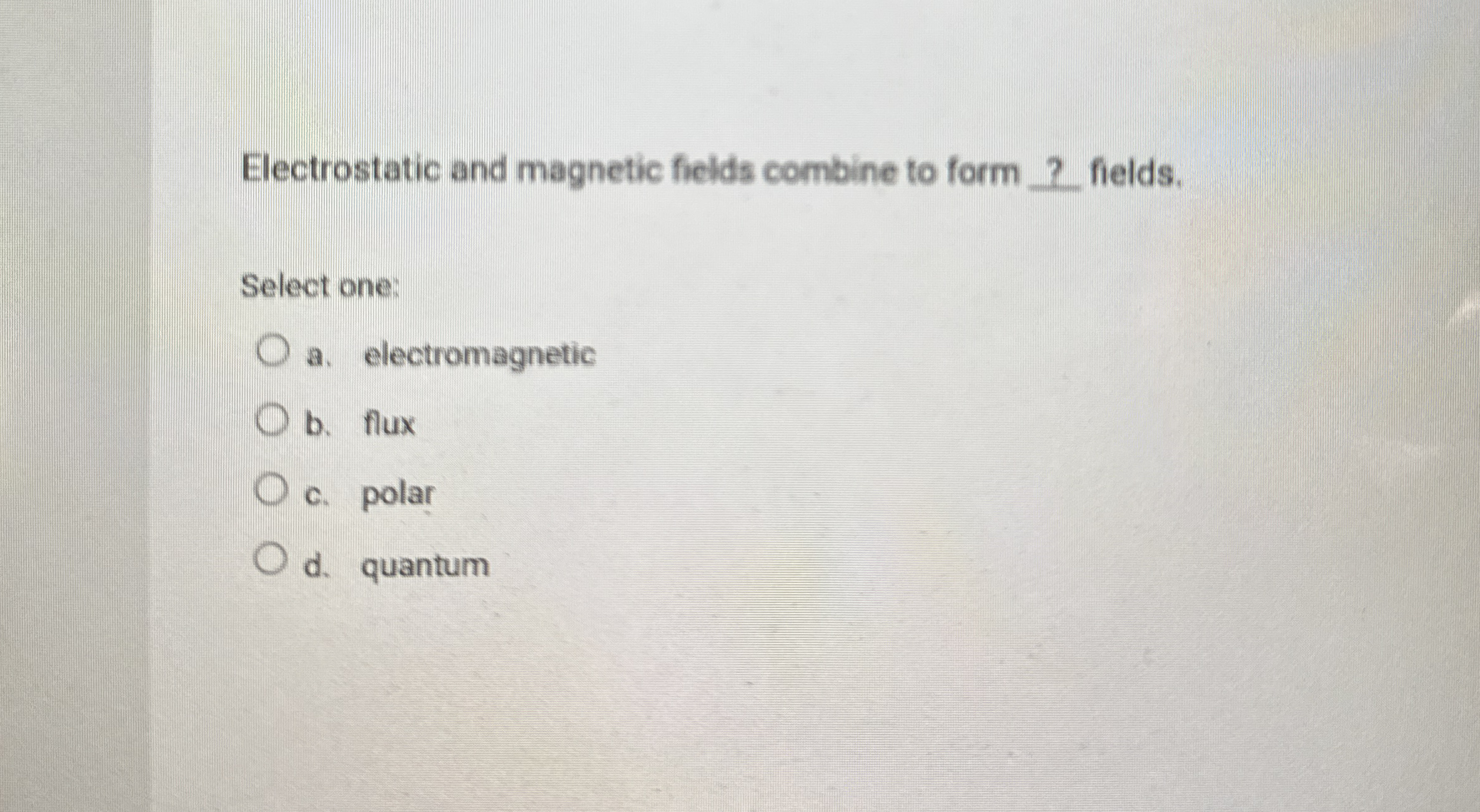 Electrostatic and magnetic fields combine to form