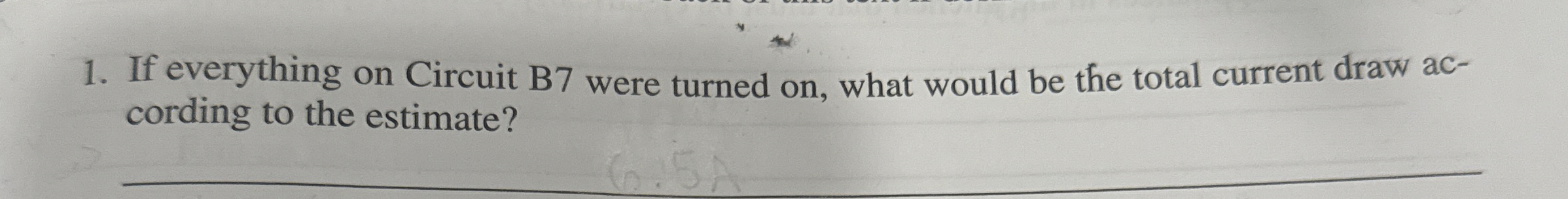 If everything on Circuit B 7 were turned on ,