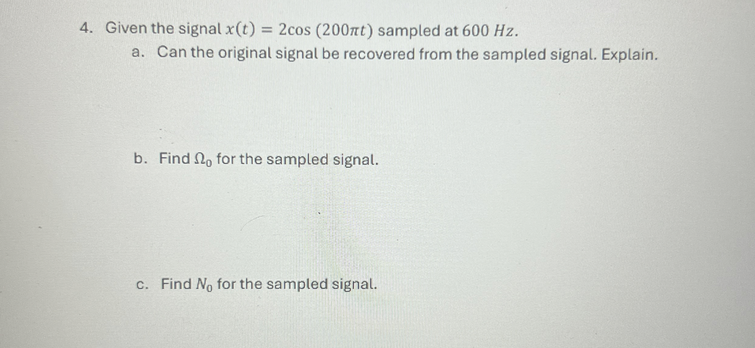 Given the signal x ( t ) = 2 c o s ( 2 0 0 t )