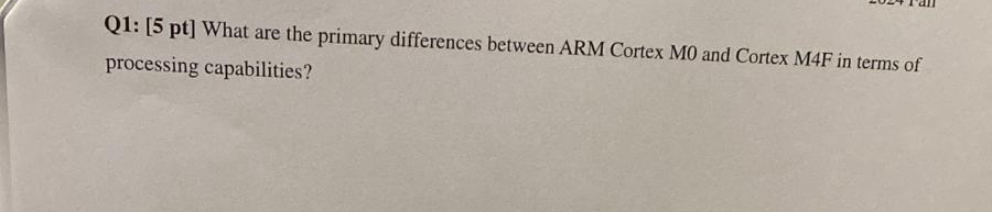 Q 1 : [ 5 pt ] What are the primary differences