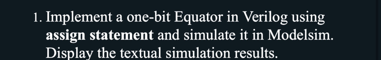 Implement a one - bit Equator in Verilog using