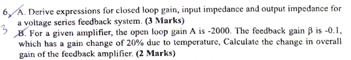 6 . A . Derive expressions for closed loop gain,