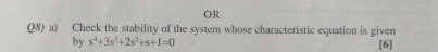 OR Q 8 ) a ) Check the stability of the system