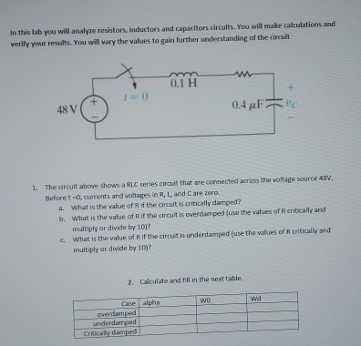 In this lab you will analyze resistors, inductors