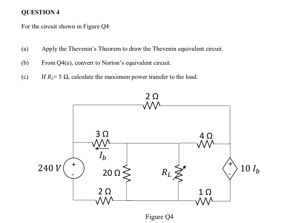 QUESTION 4 For the circuit shown in Figure Q 4 :