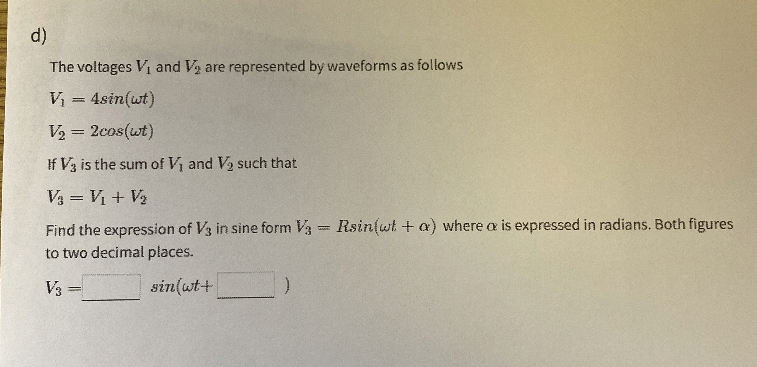 d ) The voltages V 1 and V 2 are represented by