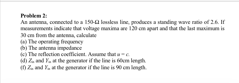 Problem 2 : An antenna, connected to a 1 5 0 -