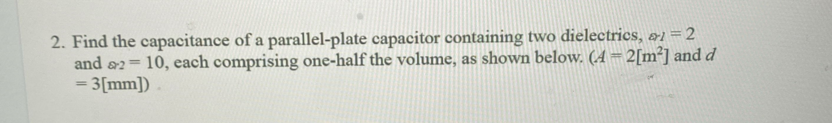 Find the capacitance of a parallel - plate
