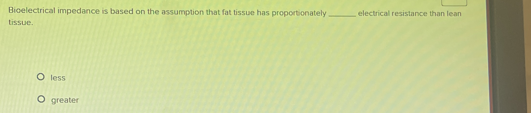 Bioelectrical impedance is based on the