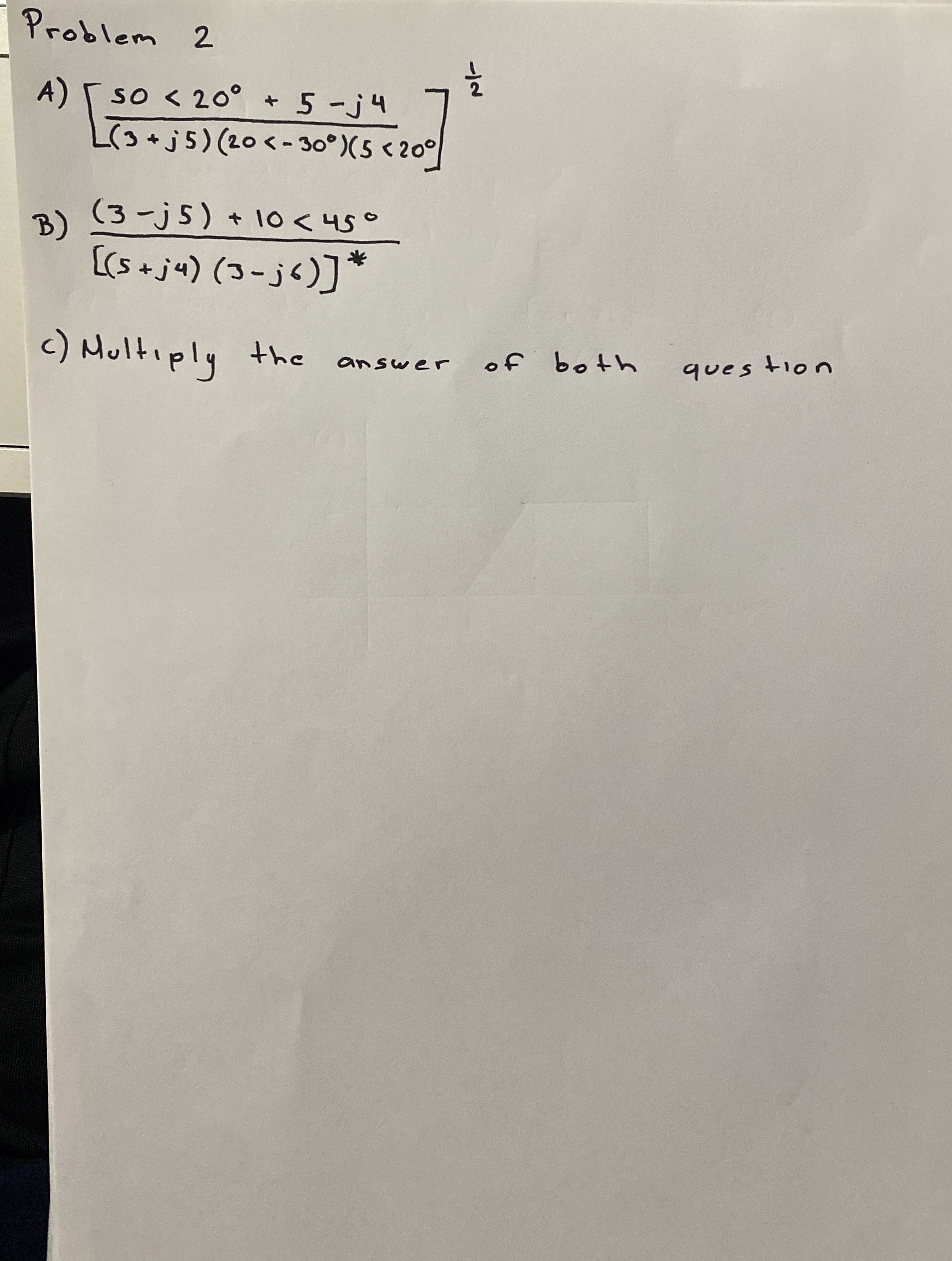 Problem 2 A ) B ) ( 3 - j 5 ) + 1 0 [ ( 5 + j 4 )