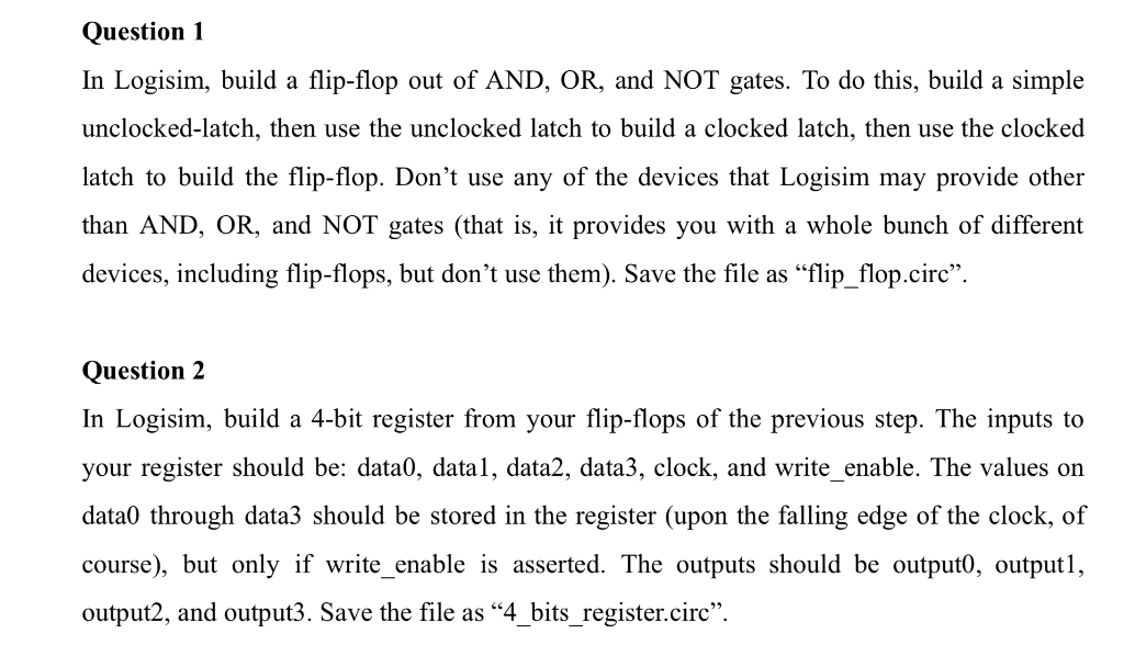 Question 1 In Logisim, build a flip - flop out of
