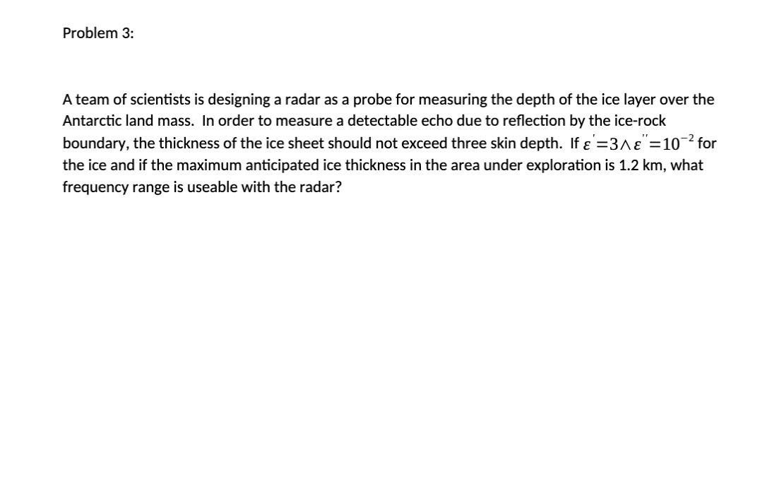 Problem 3 : A team of scientists is designing a