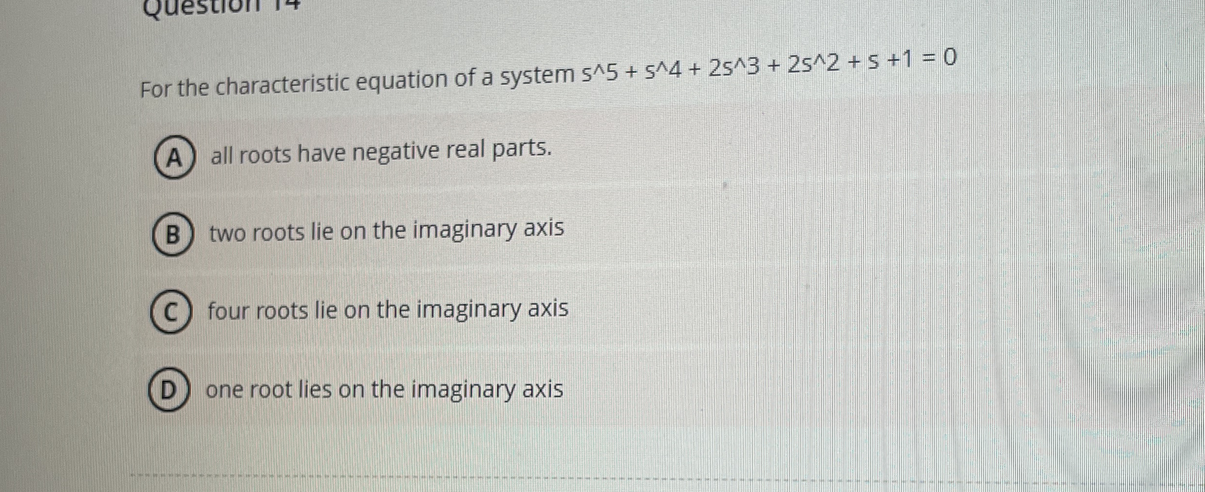 For the characteristic equation of a system s 5 +