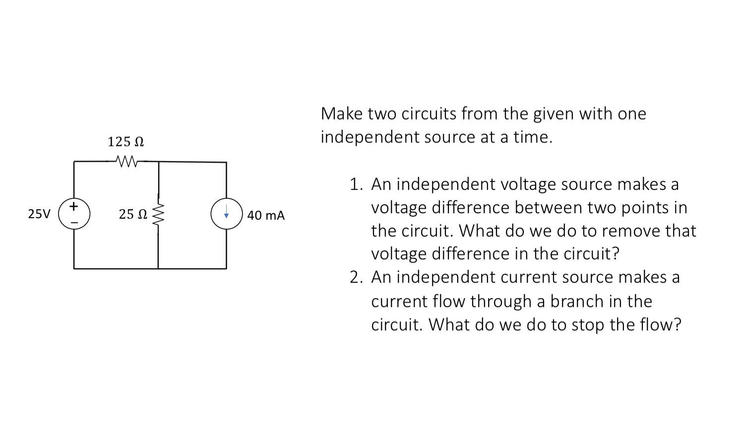 Make two circuits from the given with one