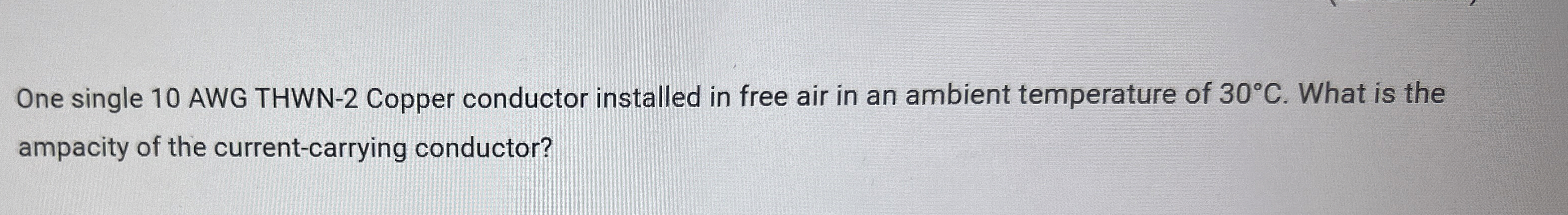 One single 1 0 AWG THWN - 2 Copper conductor