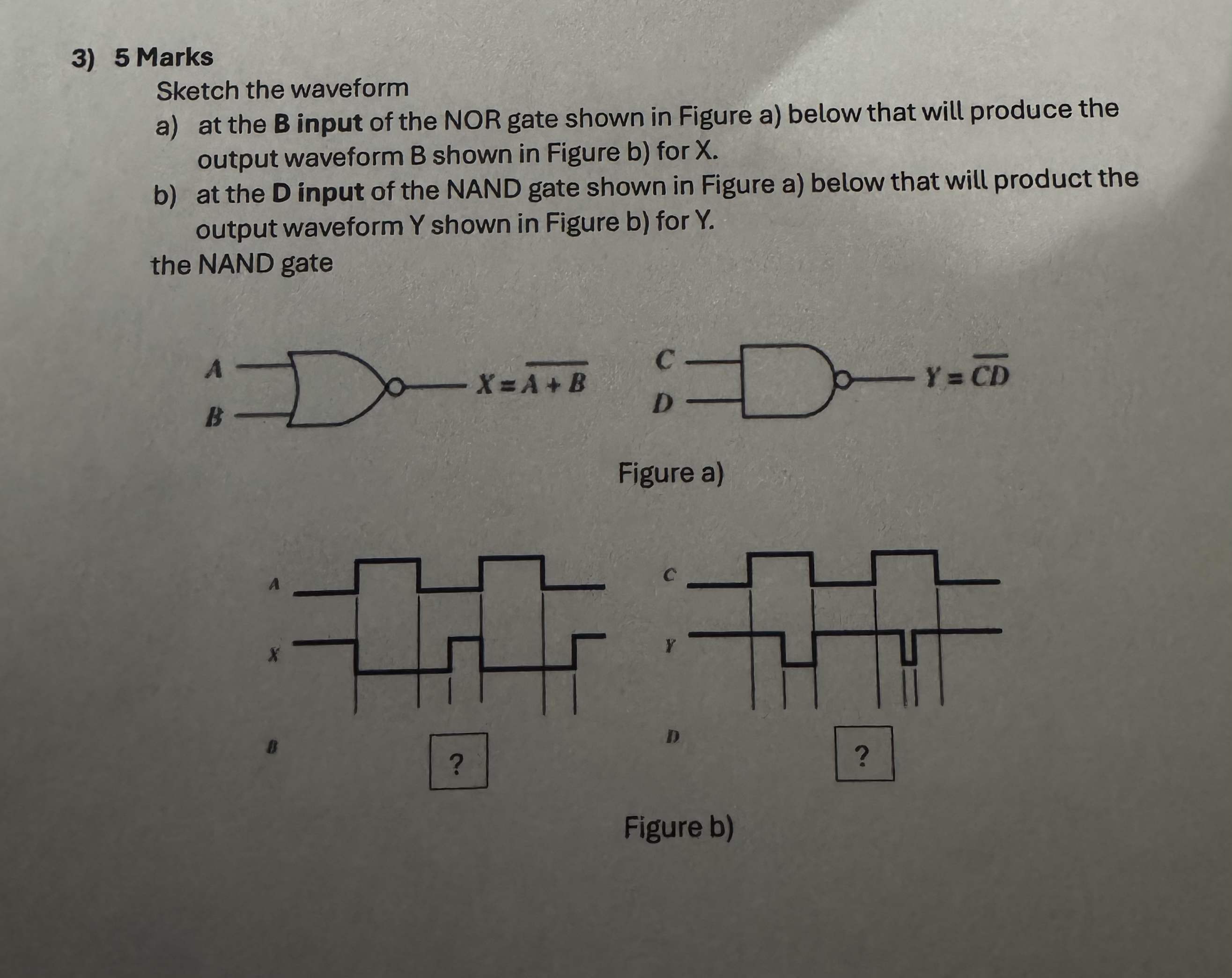 5 Marks Sketch the waveform a ) at the B input of