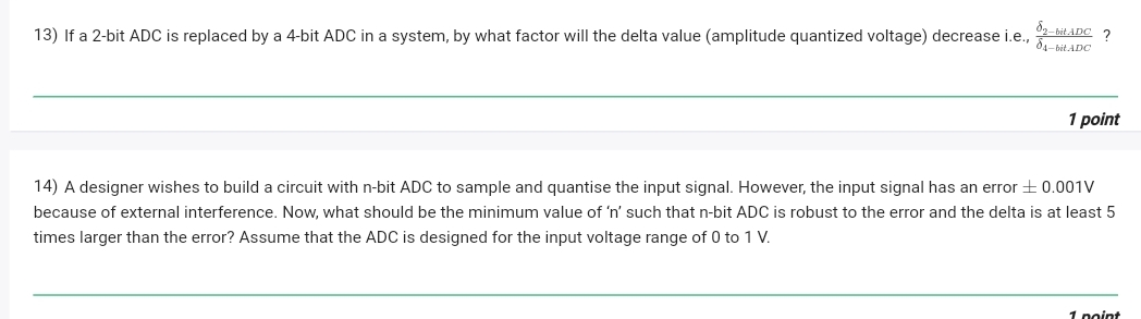 If a 2 - bit ADC is replaced by a 4 - bit ADC in