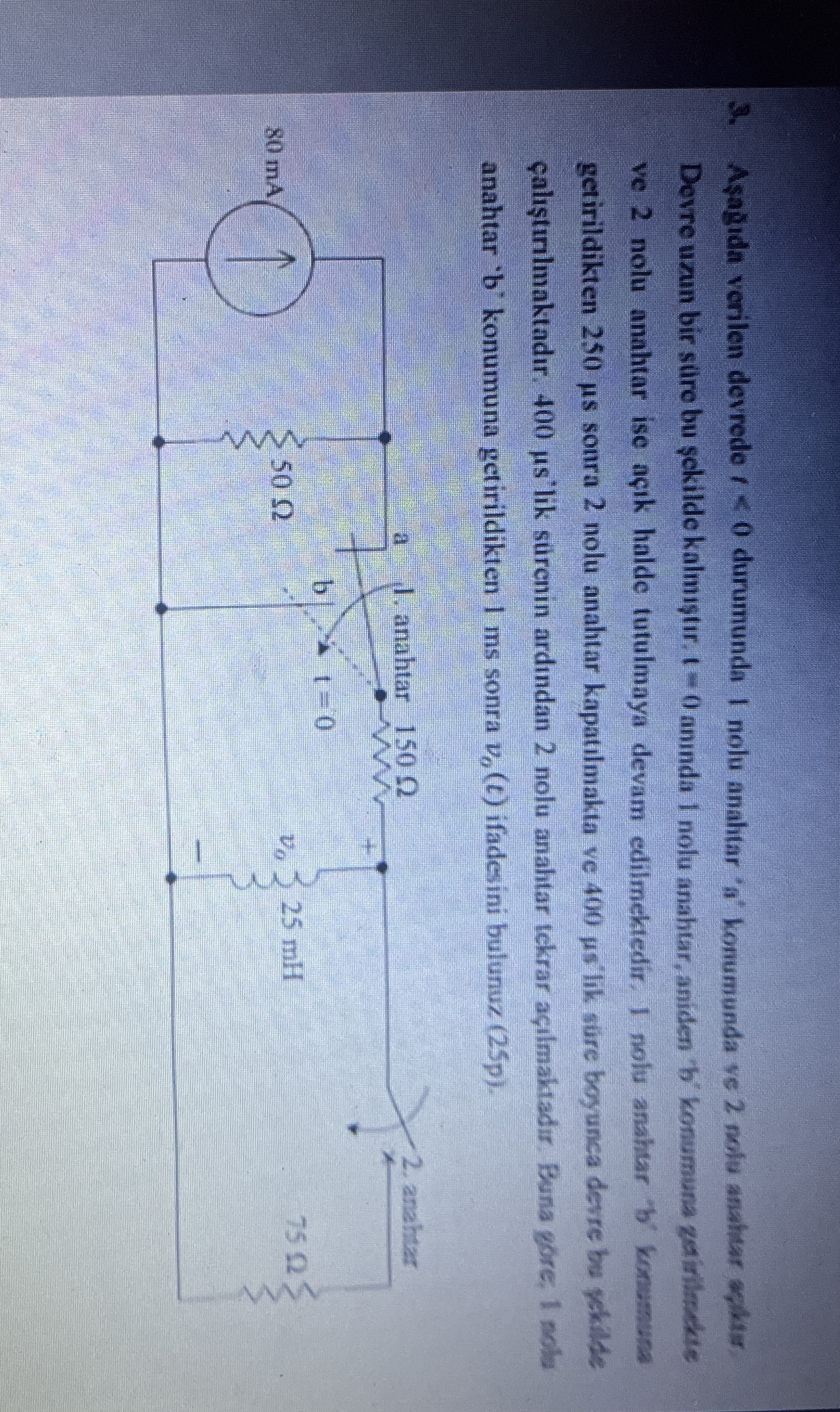 A ag da verilen devredo t < 0 durumunda I nolu