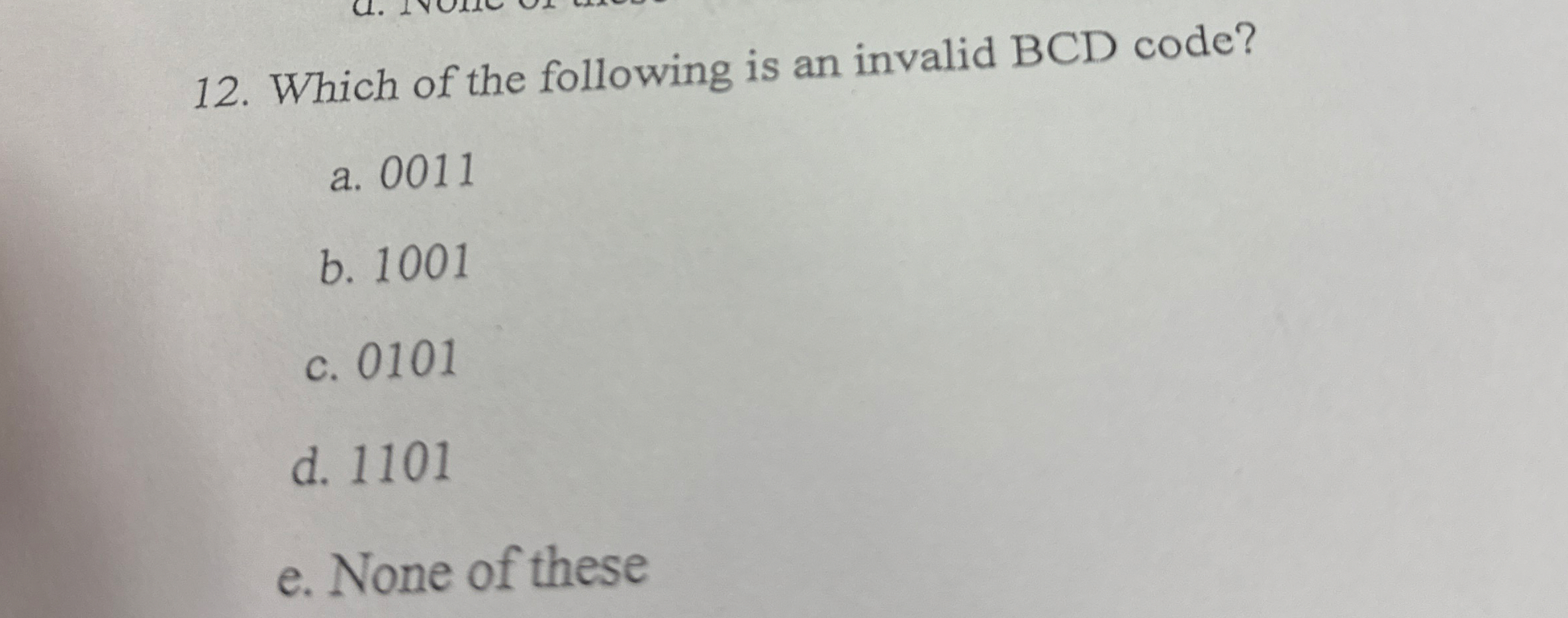 In a positive logic system, the HIGH level is