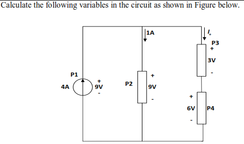 Calculate the following variables in the circuit