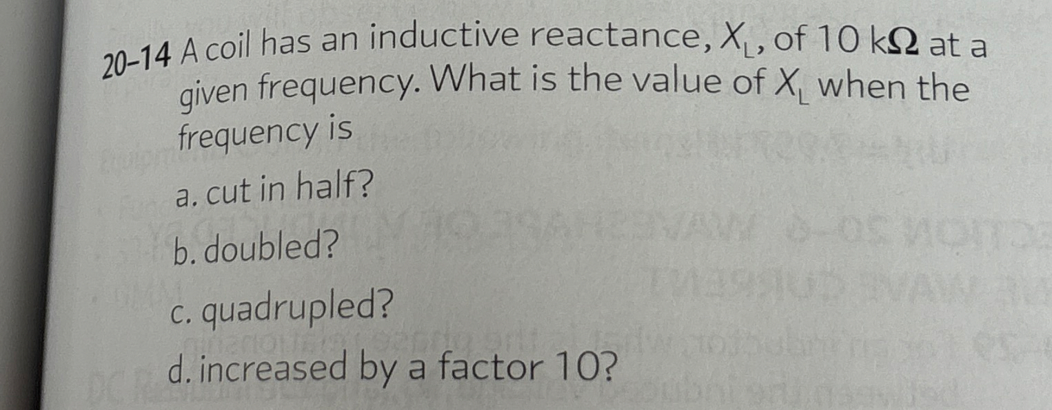 2 0 - 1 4 A coil has an inductive reactance, x L
